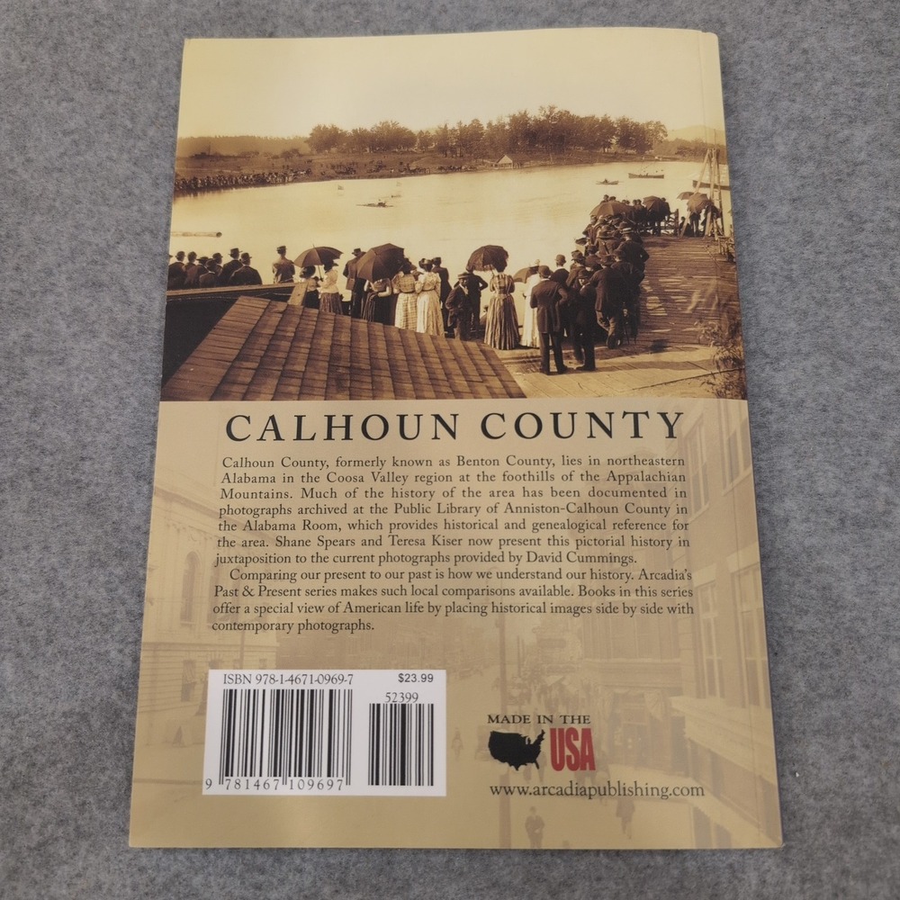 Calhoun County Past & Present Alabama History Book Arcadia Publishing Softcover - Picture 2 of 3